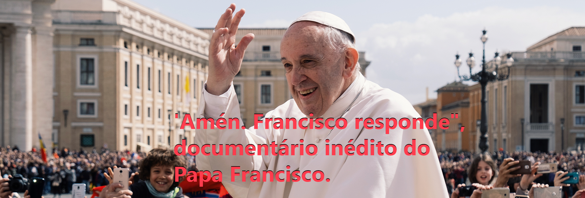 Diálogo aberto e sincero em documentário inédito do Papa